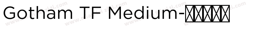 Gotham TF Medium字体转换